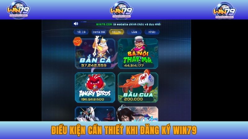 Điều kiện cần thiết khi đăng ký win79