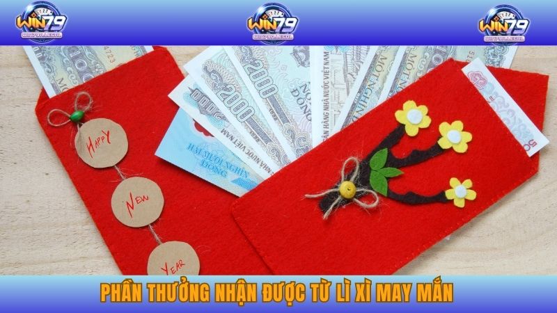 Phần thưởng nhận được từ Lì xì may mắn