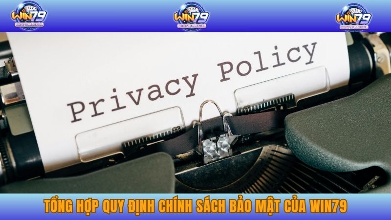 Tổng hợp quy định chính sách bảo mật