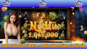 Game Nổ Hũ Quốc Tế