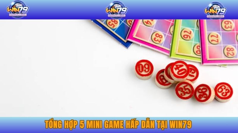 Tổng hợp 5 mini game hấp dẫn tại Win79