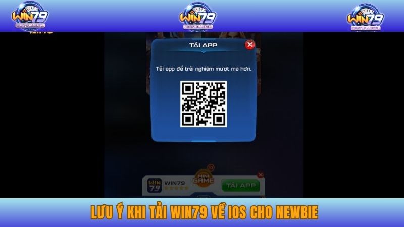 Lưu ý khi tải Win79 về iOS cho Newbie