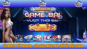 Tải win79 Về Android