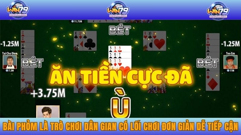 Bài Phỏm là trò chơi dân gian có lối chơi đơn giản và dễ tiếp cận