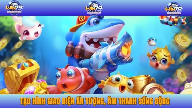 Tạo hình giao diện ấn tượng, âm thanh sống động