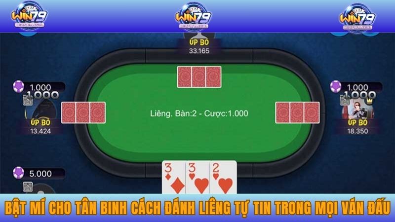 Bật mí cho tân binh cách đánh Liêng tự tin trong mọi ván đấu