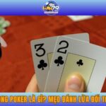 Bluff Trong Poker Là Gì? Mẹo Đánh Lừa Đối Thủ Tinh Vi