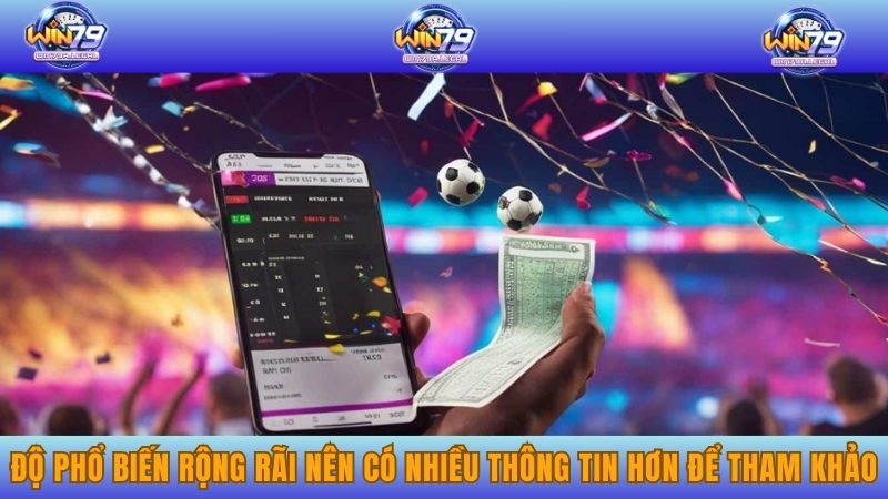 Độ phổ biến rộng rãi nên có nhiều thông tin hơn để tham khảo