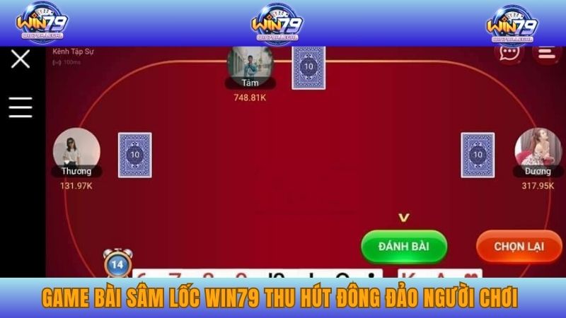 Game bài sâm lốc tại cổng game WIN79 thu hút đông đảo người chơi