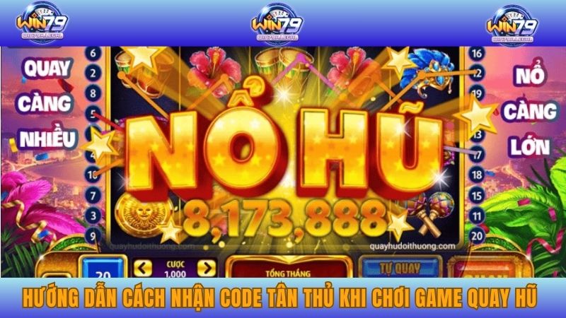 Hướng dẫn cách nhận code tân thủ khi chơi game quay hũ