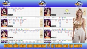 Hướng Dẫn Cách Chơi Baccarat Tỷ Lệ Trúng Cao Tại WIN79