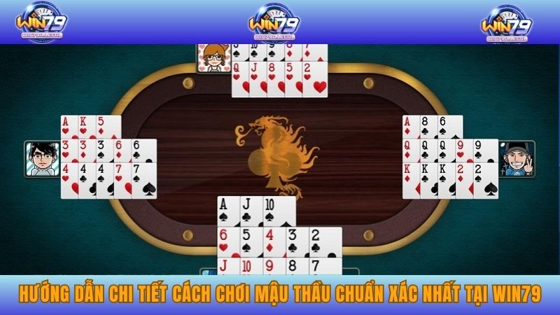 Hướng dẫn chi tiết cách chơi mậu thầu chuẩn xác nhất tại WIN79.