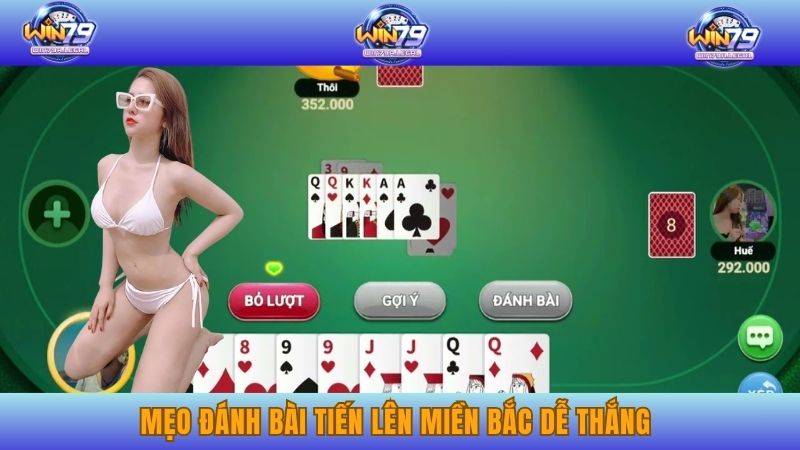 Mẹo hay từ cao thủ khi chơi Tiến lên miền Bắc