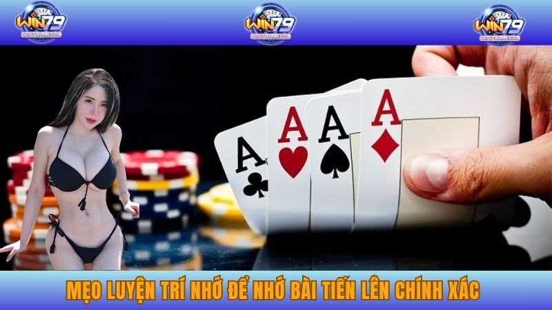 Những mẹo để có thể nhớ bài Tiến lên chính xác