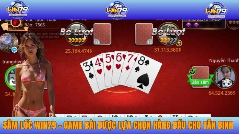 Sâm Lốc WIN79 - Game Bài Được Lựa Chọn Hàng Đầu Cho Tân Binh