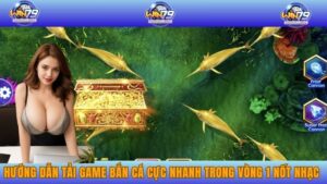 Hướng Dẫn Tải Game Bắn Cá Cực Nhanh Trong Vòng 1 Nốt Nhạc