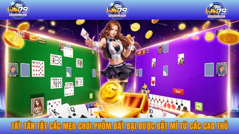 Tất tần tật các mẹo chơi phỏm bất bại được bật mí từ các cao thủ.