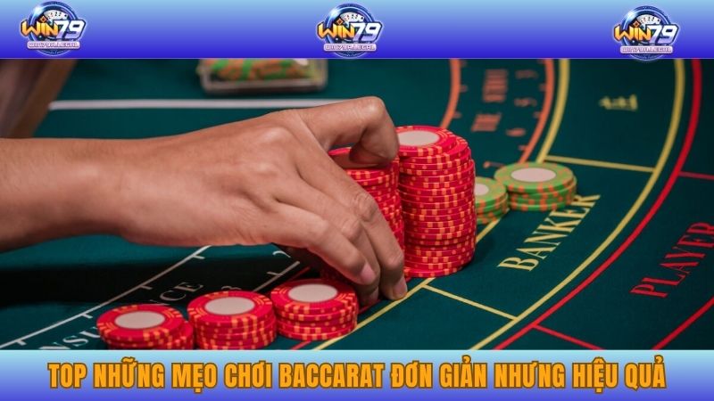 Top những mẹo chơi Baccarat đơn giản nhưng hiệu quả