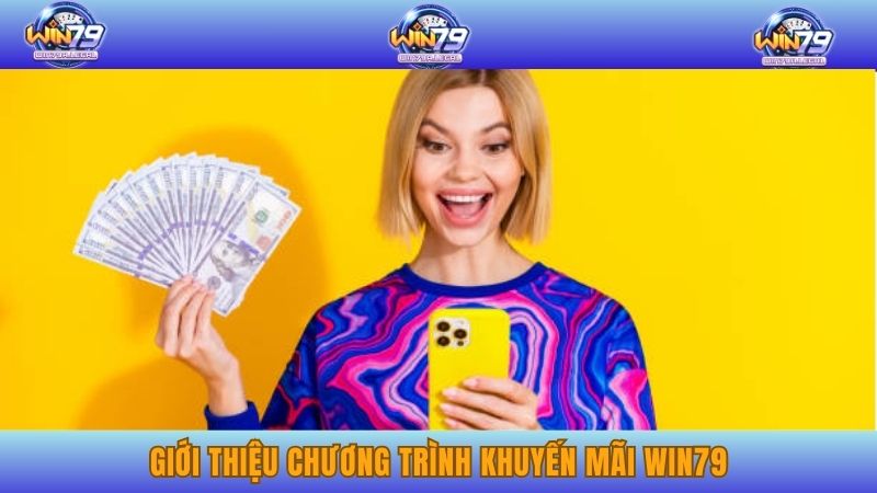 Giới thiệu chương trình khuyến mãi Win79